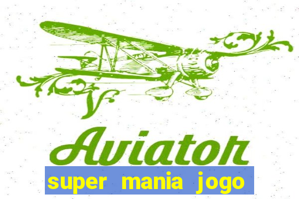 super mania jogo do bicho